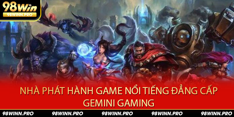 Đối tác game Gemini Gaming của 98win