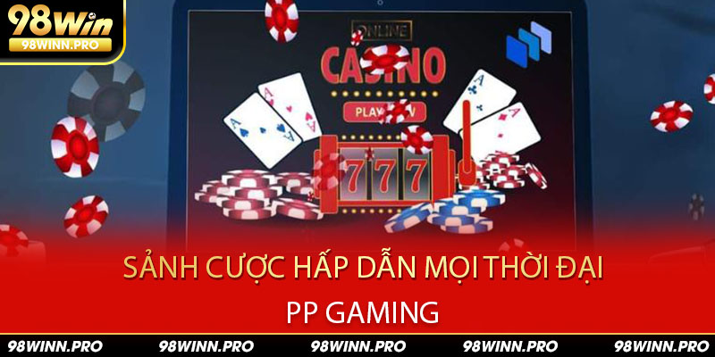 Sảnh cược hấp dẫn PP Gaming 98Win